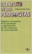 El Estatuto De Los Periodistas: Regimen Normativo De La Profesion Y Organizacion De Las Empresas De Comunicacion (Ventana Abierta)