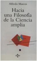 Hacia Una Filosofia De La Ciencia Amplia: Descubrimiento, Justificacion Y Otras Artes (Ventana Abierta)