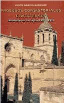 Procesos consistoriales civitatenses: Miróbriga en los siglos XVII y XVIII