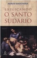 Explicando o Santo Sudário