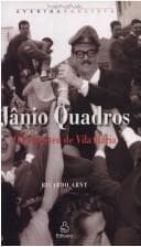 Jânio Quadros: o Prometeu de Vila Maria