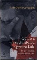 Como a corrupção abalou o governo Lula: por que o presidente perdeu a razão e o poder