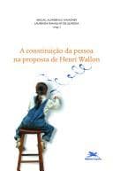 Constituição da Pessoa na Proposta de Henri Wallon, A