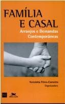 Família e Casal: Arranjos e Demandas Contemporâneas