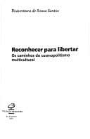 Reconhecer Para Libertar: OS Caminhos Do Cosmopolitismo Multicultural (Reinventar a Emancipac~ao Social)