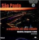 São Paulo, a Trajetória de uma Cidade: História, Imagens e Sons