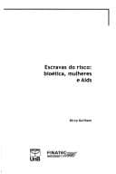 Escravas Do Risco: Bioetica, Mulheres E AIDS