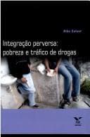Integração Perversa: Pobreza e Tráfico de Drogras