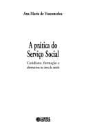 Prática do Serviço Social: Cotidiano, Formação e Alternativas na..., A