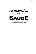 Avaliac~ao Em Saude: DOS Modelos Teoricos a Pratica Na Avaliac~ao de Programas E Sistemas de Saude