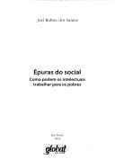Epuras do social: como podem os intelectuais trabalhar para os pobres