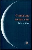 O amor que acende a lua