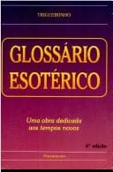 Glossário Esotérico: uma Obra Dedicada aos Tempos Novos