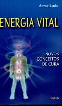 Energia Vital: Novos Conceitos de Cura