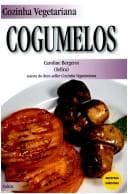 Cozinha Vegetariana: Cogumelos