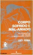 Corpo Sofrido e Mal-Amado: Experiências da Mulher com o Próprio Corpo
