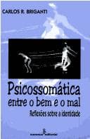 Psicossomática Entre o Bem e o Mal