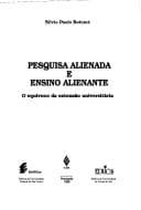 Pesquisa Alienada e Ensino Alienante: o Equivoco