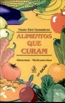 Alimentos Que Curam: Alimentos-Medicamentos