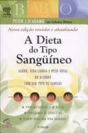 Dieta do Tipo Sangüíneo: Saúde, Vida Longa e Peso Ideal..., A