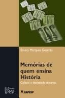 Memórias de Quem Ensina História: Cultura e Identidade Docente