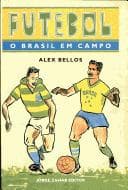 Futebol: O Brasil Em Campo