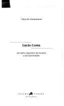 Lucio Costa, um certo arquiteto em incerto e segular roteiro (ColecÃ§Ã£o Perfis do Rio)