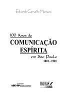 100 Anos de Comunicação Espírita em São Paulo