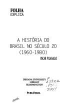 História do Brasil no Século 20 (1960-1980), A