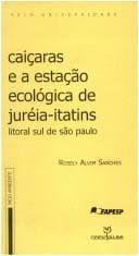 Caiçaras e a Estação Ecológica de Juréia-Itatins: Litoral Sul de...