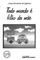 Todo mundo é filho da mãe
