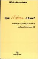 Que "tchan" é esse?: indústria e produção musical no Brasil dos anos 90