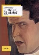 Lasar Segall: o Pintor de Almas