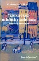 Violência e Risco na Infância e Adolescência: Pesquisa e Intervenção