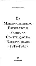 Da Marginalidade ao Estrelato: o Samba na Construção da Nacionalidade
