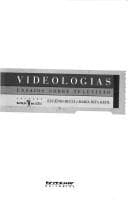 Videologias: Ensaios Sobre Televisão
