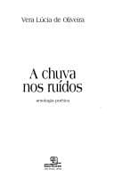 A chuva nos ruídos: antologia poética