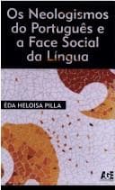 Neologismos do Português e a Face Social da Língua, Os