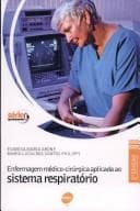 Enfermagem Médico-Cirúrgica Aplicada ao Sistema Respiratório