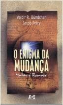Enigma da Mudança: Mudar é Romper, O