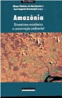 Amazônia: Dinamismo Econômico e Conservação Ambiental