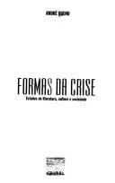 Formas da Crise: Estudos de Literatura, Cultura e Sociedade