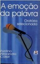 A emoção da palavra: oratória selecionada