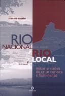 Rio Nacional, Rio Local: Mitos e Visões da Crise Carioca e Fluminense