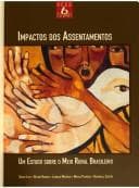 Impactos dos Assentamentos: um Estudo Sobre o Meio Rural Brasileiro
