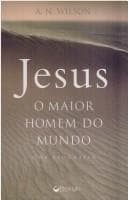 Jesus O Maior Homem Do Mundo