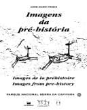 Imagens da pré-história: Images de la préhistoire = Images from pre-history