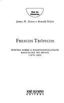 Frescos trópicos: fontes sobre a homossexualidade masculina no Brasil, 1870-1980