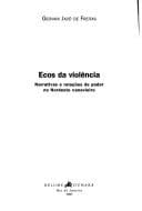 Ecos da violência: narrativas e relações de poder no Nordeste canavieiro