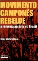 Movimento camponês rebelde: a reforma agrária no Brasil